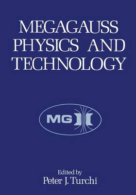 Megagauss Physics and Technology - Turchi, Peter J (Editor)