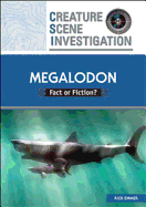 Megalodon: Fact or Fiction?