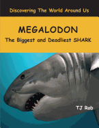 Megalodon: The Biggest and Deadliest SHARK (Age 5 - 8)