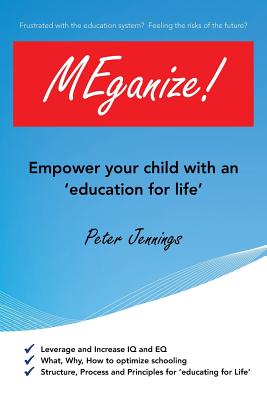 Meganize!: Empower Your Child with an 'Education for Life' - Jennings, Peter, Mr.
