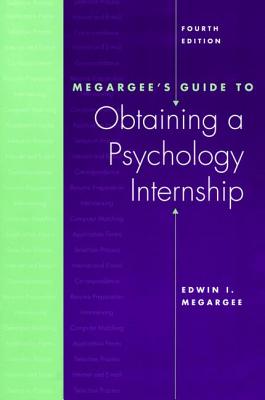 Megargee's Guide to Obtaining a Psychology Internship - Megargee, Edwin I.