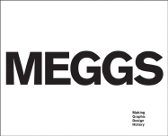 Meggs: Making Graphic Design History