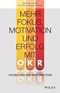 Mehr Fokus, Motivation und Erfolg mit OKR: Grundlagen und Best Practices