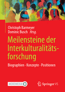 Meilensteine der Interkulturalittsforschung: Biographien. Konzepte. Positionen