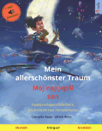 Mein allerschnster Traum - Moj najljepsi san (Deutsch - Kroatisch): Zweisprachiges Kinderbuch, mit Hrbuch zum Herunterladen