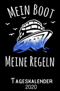 Mein Boot meine Regeln - Tageskalender 2020: DIN A5 Kalender / Terminplaner / Tagesplaner 2020 12 Monate: Januar bis Dezember 2020 - Jeder Tag auf 1 Seite