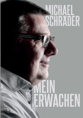 Mein Erwachen - Schr?der, Michael