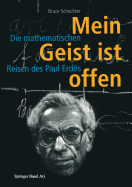 Mein Geist Ist Offen: Die Mathematischen Reisen Des Paul Erds