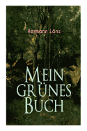 Mein grnes Buch: Kraft der Natur als Inspiration - Alle Waldgeheimnisse