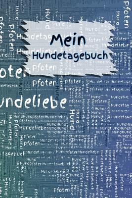 Mein Hundetagebuch: Tagebuch Hund R?de H?ndin - Burlager, Claudia