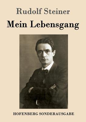 Mein Lebensgang - Rudolf Steiner