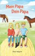 Mein Papa, dein Papa: Ein liebevolles Kinderbuch ber Patchwork-Familien und Geschwister-Beziehung fr Kinder ab 8 Jahren