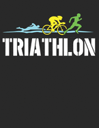 Mein Triathlontagebuch: Trainingstagebuch fr alle Triathleten &#9830; Laufen, Schwimmen, Radfahren &#9830; Logbuch fr ber 300 Eintrge &#9830; grozgiges A4+ Format &#9830; Motiv: Triathlon