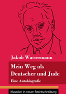 Mein Weg als Deutscher und Jude: Eine Autobiografie (Band 182, Klassiker in neuer Rechtschreibung)