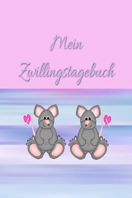 Mein Zwillingstagebuch: Zwilling Tagebuch F?r M?dchen Frauen Einschreibbuch Achtsamkeit F?rsorge Partnerschaft Freundschaft Schwangerschaft Embryo Schwanger Liebe Romantik Liebeskummer Wut Trauer - Star, Notizen