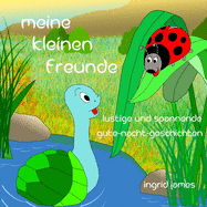 Meine kleinen Freunde: Gute - Nacht - Geschichten