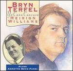 Meirion Williams: Yn Canu Cancuon - Annette Bryn Parri (piano); Bryn Terfel (bass baritone)