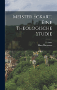 Meister Eckart, Eine Theologische Studie