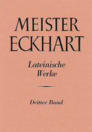 Meister Eckhart. Lateinische Werke Band 3:: Expositio Sancti Evangelii Secundum Iohannem