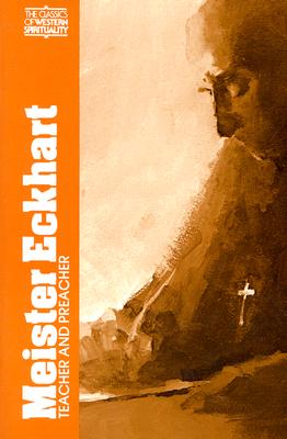 Meister Eckhart, Vol .1: Teacher and Preacher - McGinn, Bernard (Editor), and Tobin, Frank (Editor), and Borgstadt, Elvira (Editor)