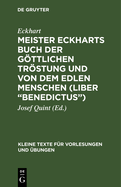 Meister Eckharts Buch Der Gttlichen Trstung Und Von Dem Edlen Menschen (Liber "Benedictus")