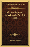 Meister Stephans Schachbuch, Part 1-2 (1889)