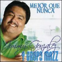 Mejor Que Nunca - Jimmy Gonzalez