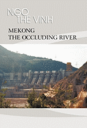 Mekong-The Occluding River: The Tale of a River
