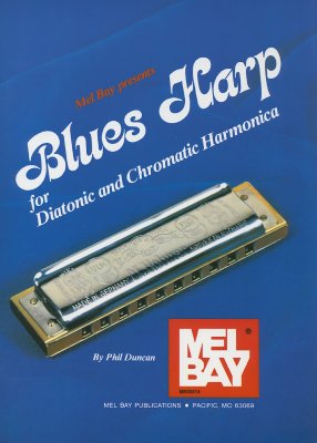 Mel Bay Presents Blues Harp: For Diatonic and Chromatic Harmonica - Duncan, Phil