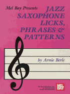 Mel Bay Presents Jazz Saxophone Licks, Phrases & Patterns