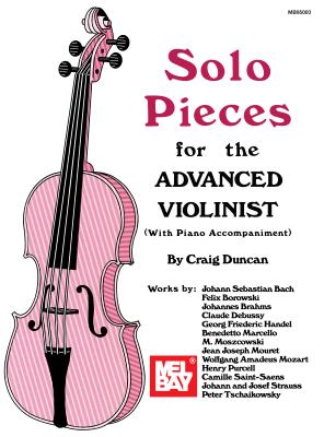 Mel Bay Presents Solo Pieces for the Advanced Violinist - Duncan, Craig, Dr.