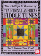 Mel Bay Presents the Phillips Collection of Traditional American Fiddle Tunes