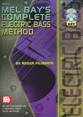 Mel Bay's Complete Electric Bass Method - Filiberto, Roger