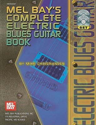 Mel Bay's Complete Electric Blues Guitar Book - Christiansen, Mike