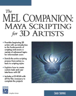 Mel Companion: Maya Scripting for 3D Artists - Stripinis, David