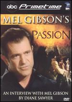 Mel Gibson's Passion: ABC Primetime Live Interview With Mel Gibson by Diane Sawyer - 