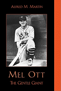 Mel Ott: The Gentle Giant