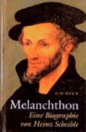 Melanchthon: Eine Biographie
