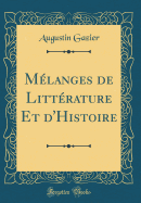 Melanges de Litterature Et D'Histoire (Classic Reprint)