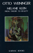 Melanie Klein: From Theory Reality