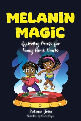 Melanin Magic: Affirming Poems for Young Black Hearts - Jea, Zakara