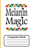 Melanin Magic: Composition Book