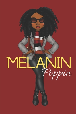 Melanin Poppin: Journal for black, African American, and women of color to write in. 6x9 120 pages - The Kyng's Queen
