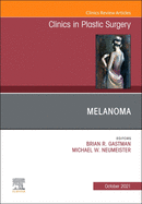 Melanoma, an Issue of Clinics in Plastic Surgery: Volume 48-4