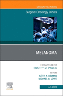 Melanoma, an Issue of Surgical Oncology Clinics of North America: Volume 29-3