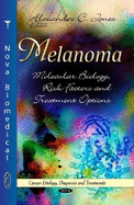 Melanoma: Molecular Biology, Risk Factors & Treatment Options