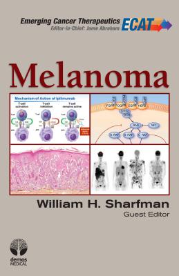 Melanoma - Sharfman, William H, MD (Guest editor), and Abraham, Jame, MD, Facp