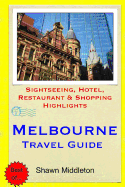 Melbourne Travel Guide: Sightseeing, Hotel, Restaurant & Shopping Highlights