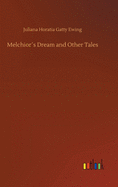 Melchiors Dream and Other Tales