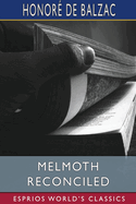 Melmoth Reconciled (Esprios Classics): Translated by Ellen Marriage